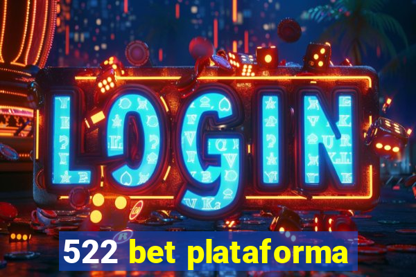 522 bet plataforma